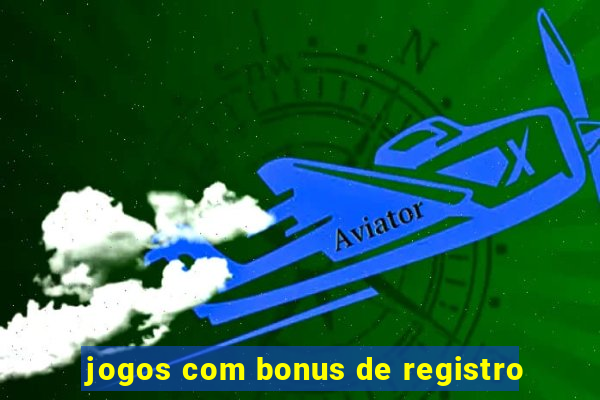 jogos com bonus de registro